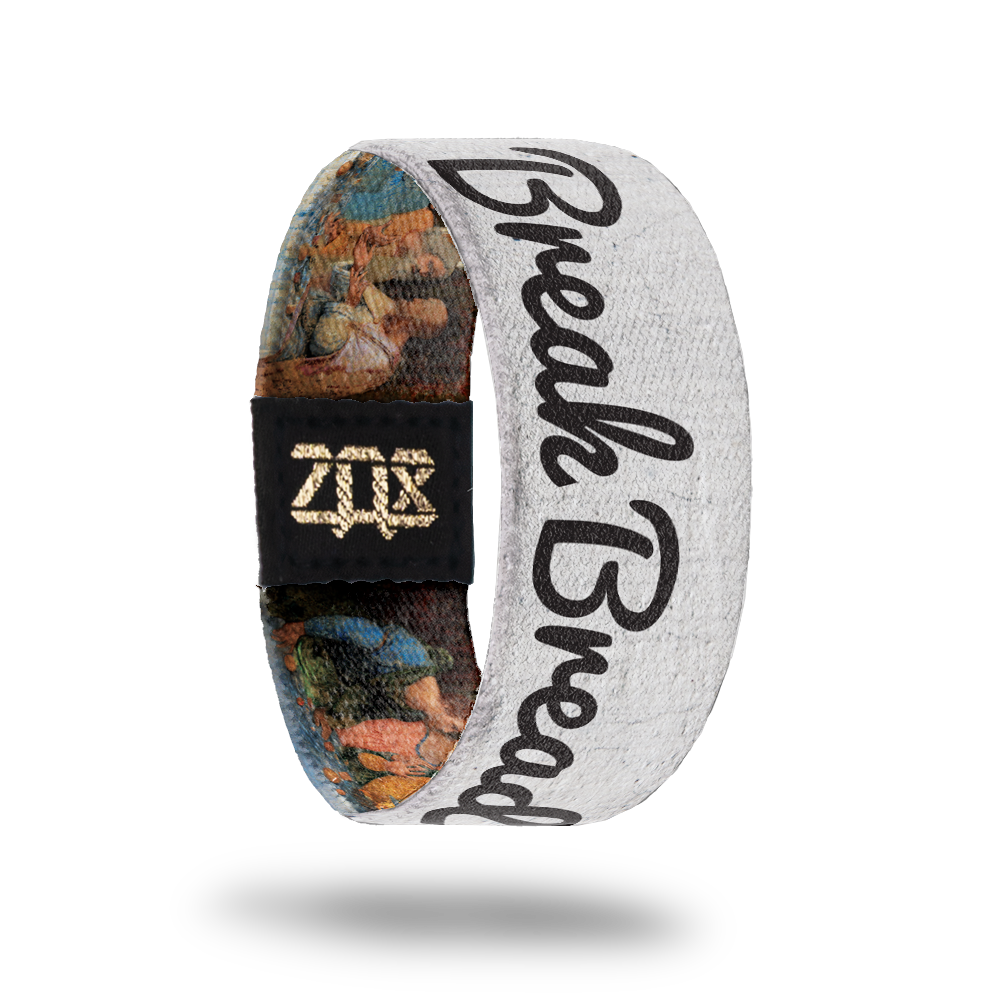 Break Bread-Sold Out-ZOX - This item is sold out and will not be restocked.