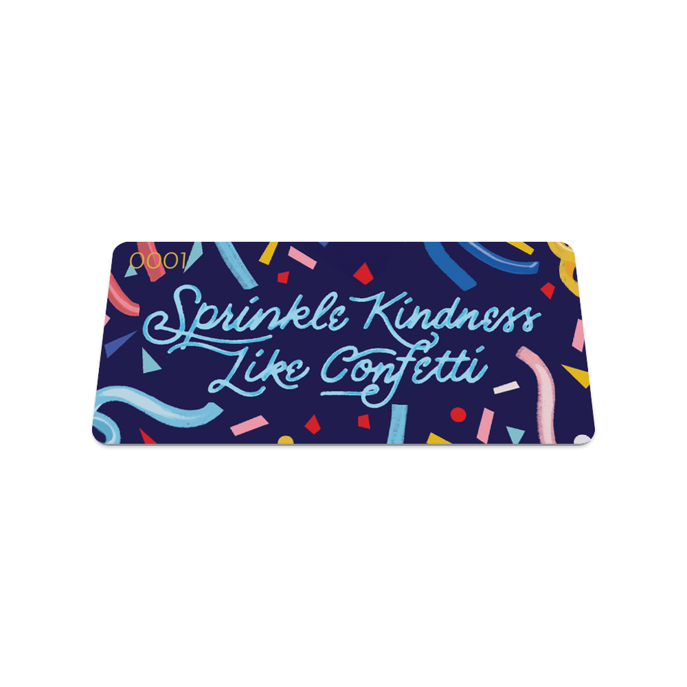 Sprinkle Kindness Like Confetti-Sold Out - Singles-ZOX - This item is sold out and will not be restocked.