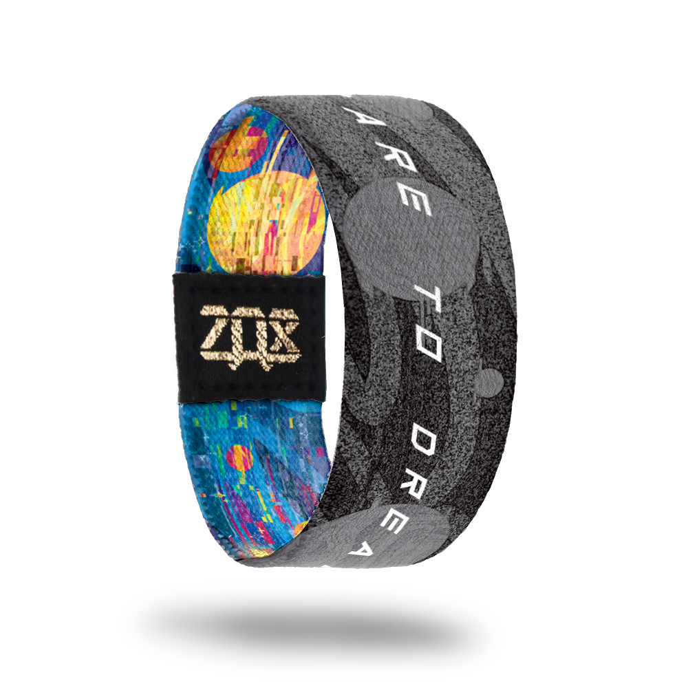 Dare to Dream-Sold Out-ZOX - This item is sold out and will not be restocked.