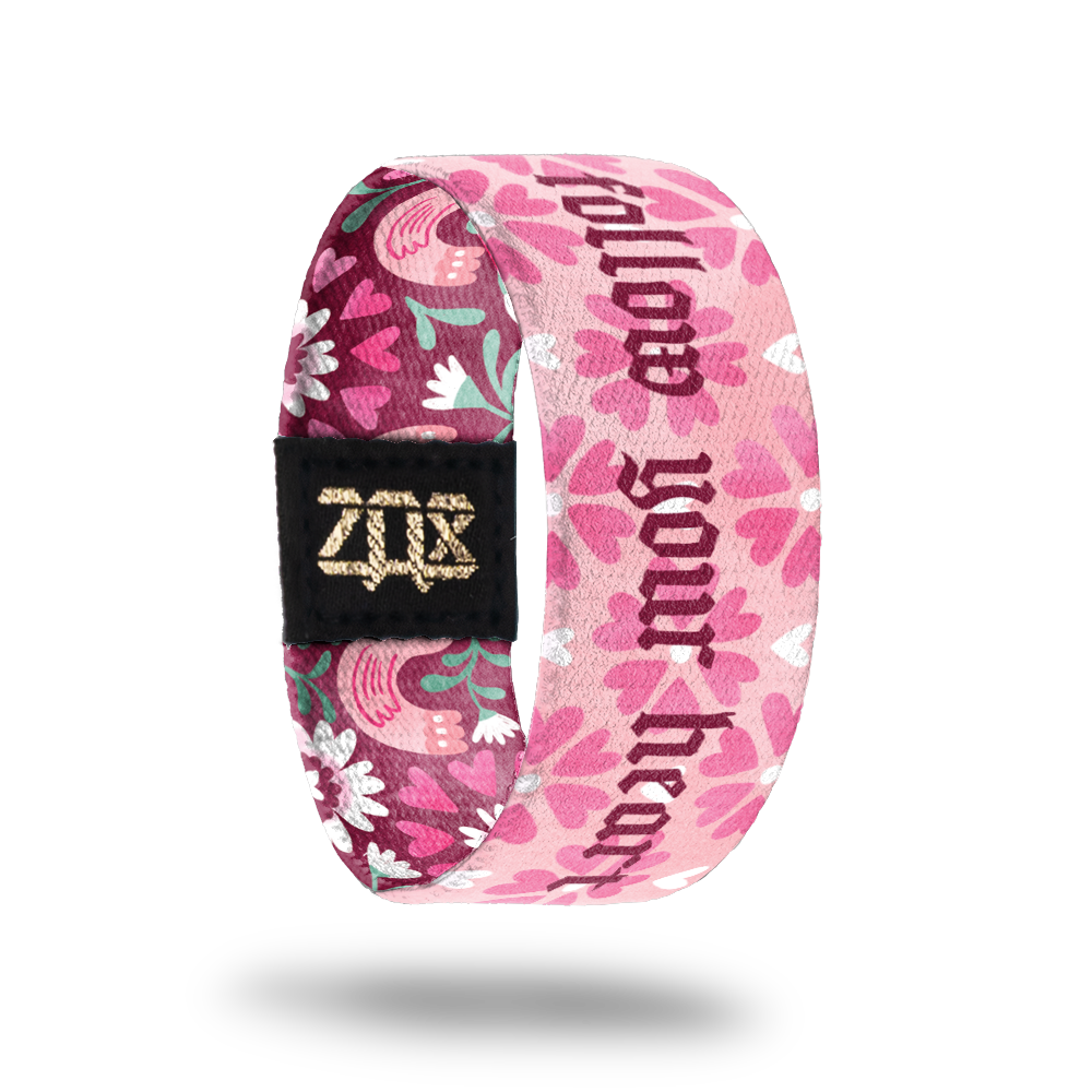 Follow Your Heart-Sold Out-ZOX - This item is sold out and will not be restocked.