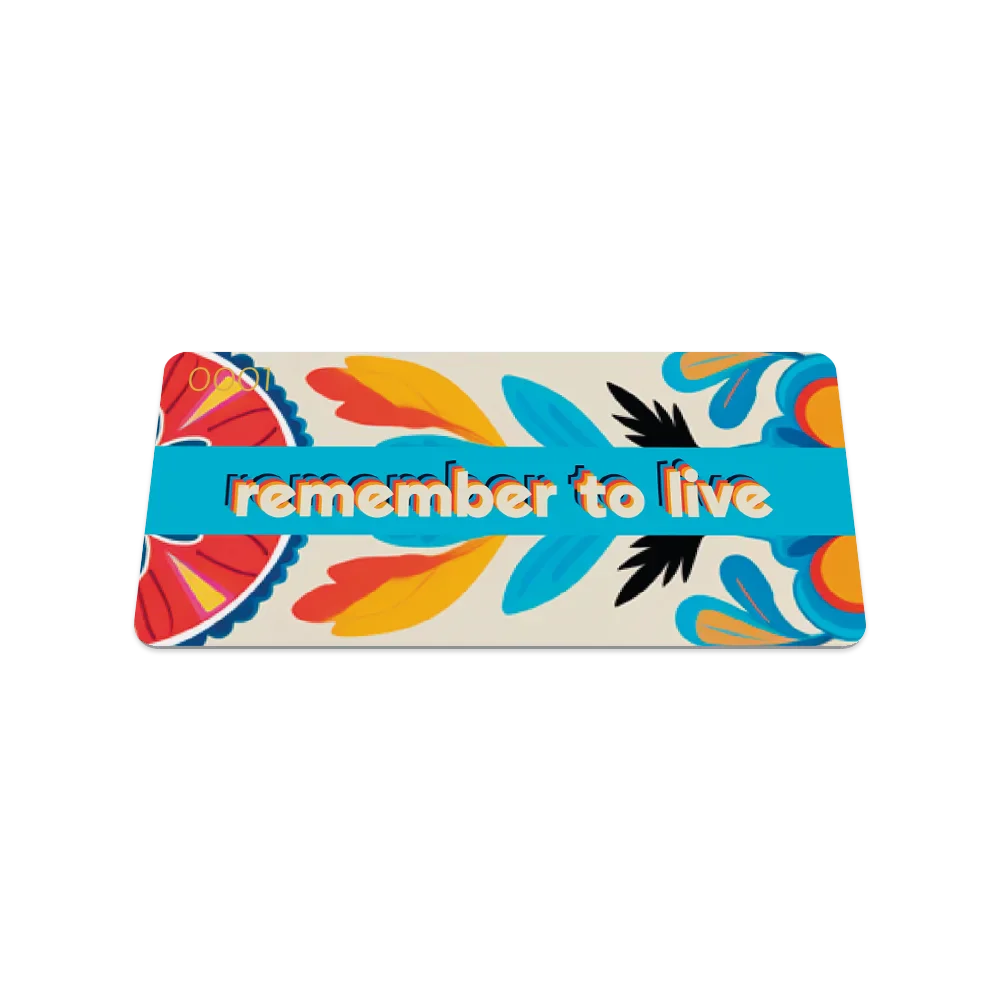 Remember to Live