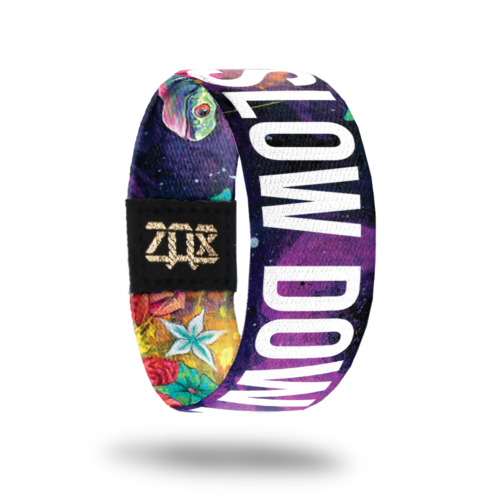 Slow Down-Sold Out-ZOX - This item is sold out and will not be restocked.