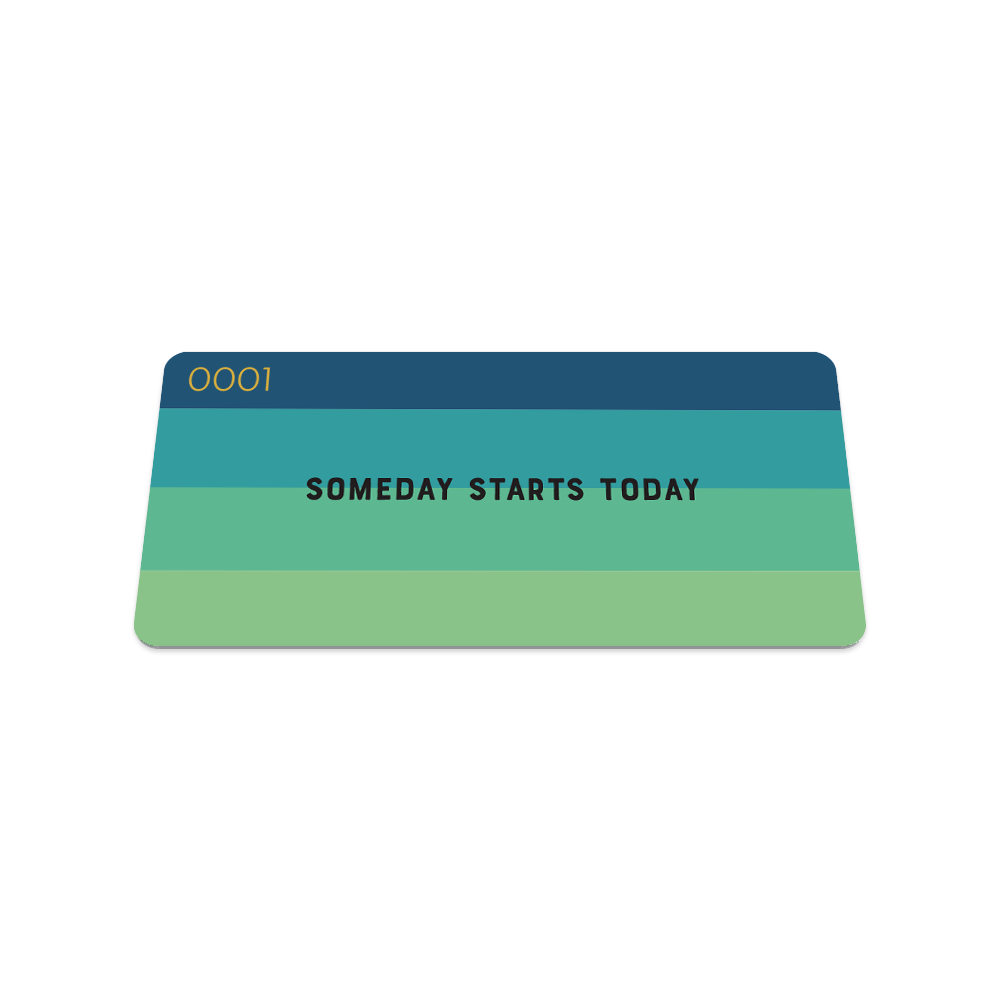 Someday Starts Today