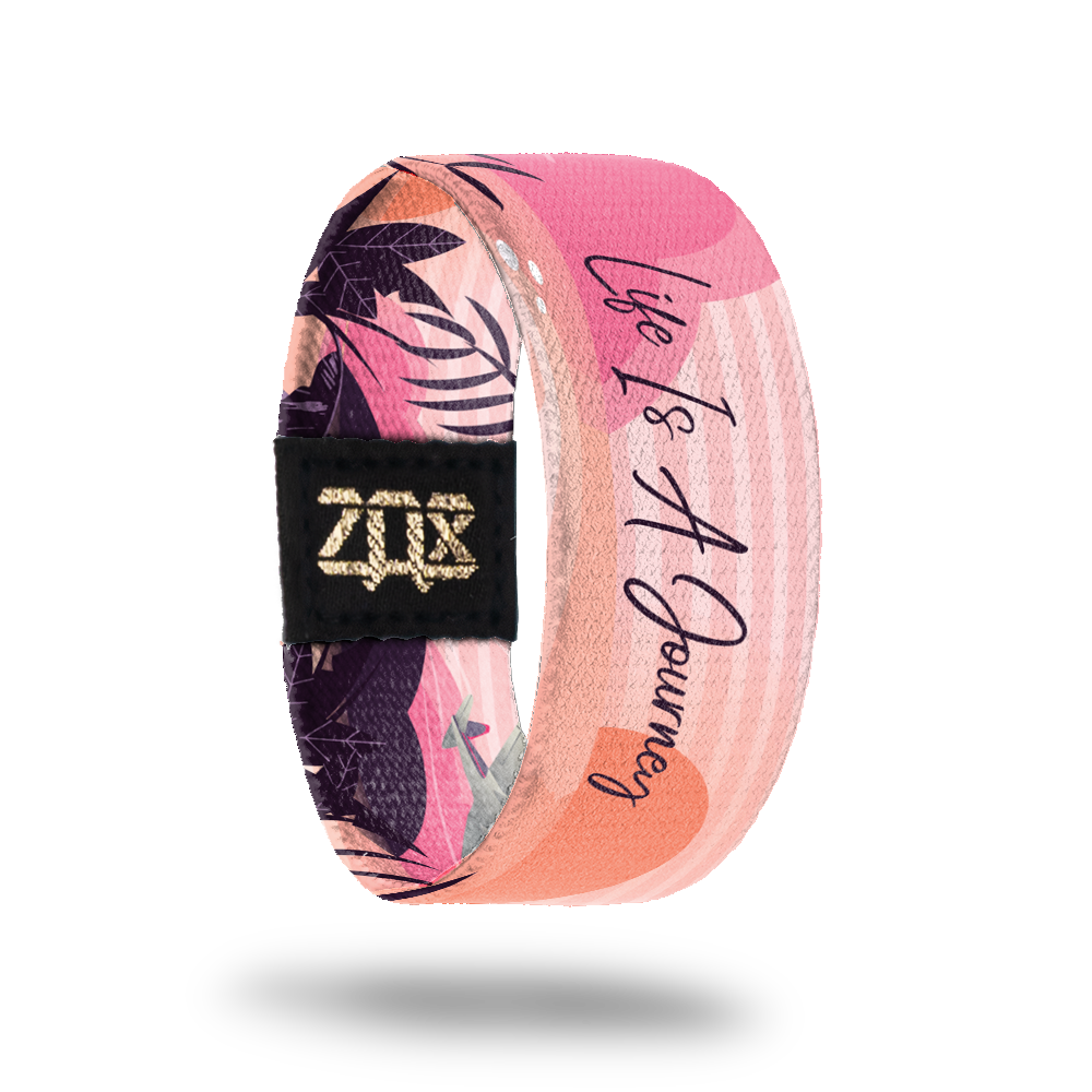 Life Is A Journey-Sold Out-ZOX - This item is sold out and will not be restocked.