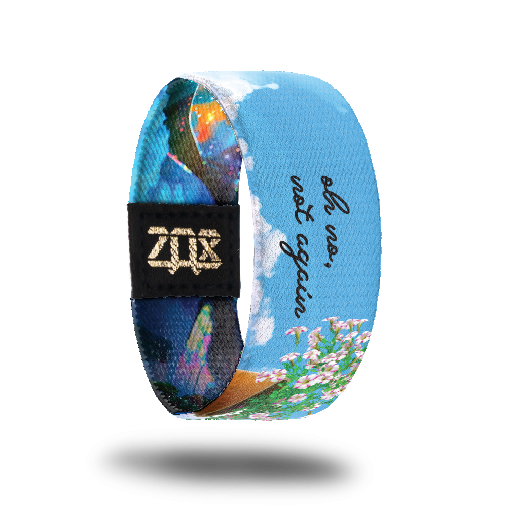 Oh No, Not Again-Sold Out-ZOX - This item is sold out and will not be restocked.